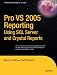 Pro VS 2005 Reporting using SQL Server and Crystal Reports (Expert's Voice in .NET)