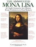 The Annotated Mona Lisa: A Crash Course in Art History from Prehistoric to Post-Modern