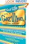 Your Life Only a Gazillion Times Better: A Practical Guide to Creating the Life of Your Dreams