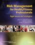 Risk Management for Health/Fitness Professionals: Legal Issues and Strategies