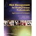 Risk Management for Health/Fitness Professionals: Legal Issues and Strategies