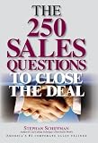The 250 Sales Questions To Close The Deal