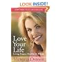 Love Your Life: Living Happy, Healthy, and Whole