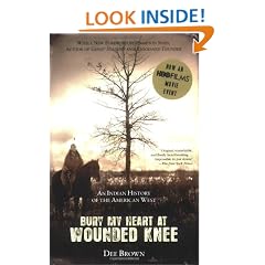 Bury My Heart at Wounded Knee: An Indian History of the American West
