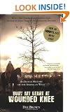 Bury My Heart at Wounded Knee: An Indian History of the American West
