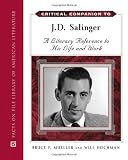 Critical Companion to J. D. Salinger:  A Literary Reference to His Life and Work
