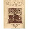 Ballet Music Old and New for the Pianoforte by  Theodore Presser and Edgar Degas