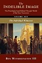 The Indelible Image: The Theological and Ethical World of the New Testament, Vol. 1: The Individual Witnesses