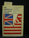 The American colonial crisis : the Daniel Leonard-John Adams letters to the press, 1774-1775