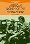 American Women of the Vietnam War (American Women at War)