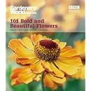 "Gardeners' World" 101 - Bold and Beautiful Flowers: For Year-round Colour (Gardeners' World Magazine 101)