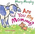 Are You My Mommy?