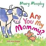 Are You My Mommy?