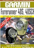 Garmin Getting the Most From Your GPS: Forerunner 405, 405CX