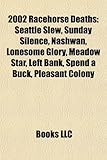 2002 Racehorse Deaths: Seattle Slew, Sunday Silence, Nashwan, Lonesome Glory, Meadow Star, Left Bank, Spend a Buck, Pleasant Colony-