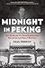 Midnight in Peking: How the Murder of a Young Englishwoman Haunted the Last Days of Old China