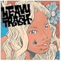 Going Way Out With Heavy Trash