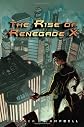 The Rise of Renegade X