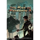 The Rise of Renegade X