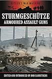 Sturmgeschütze : armoured assault guns