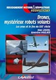 Drones, mystérieux robots volants