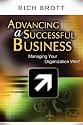 Advancing a Successful Business: Managing Your Organization Well!