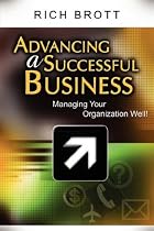 Advancing a Successful Business: Managing Your Organization Well!