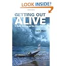Getting Out Alive: 13 Deadly Scenarios and How Others Survived