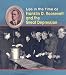 Search : Franklin D. Roosevelt and the Great Depression (Life in the Time of)