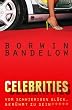 Celebrities: Vom schwierigen Gl�ck, ber�hmt zu sein