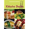 K�lsche Sushis: K�stliche Kleinigkeiten: Fleisch, Fisch, Gem�se und S��es nach "K�lscher Art"
