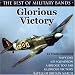 Glorious Victory: The Best of the Military Bands
