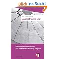 Unsere Innere Uhr. Nat�rliche Rhythmen nutzen und der Non-Stop-Belastung entgehen