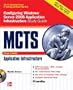 MCTS Configuring Windows Server 2008 Application Infrastructure: Exam 70-643