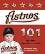 Houston Astros 101 (101 My First Team-Board-Books)