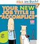 Your New Job Title Is Accomplice: A Dilbert Book