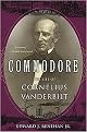 Commodore (The Life of Cornelius Vanderbilt) (Reprint) (Paperback)