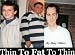 Books : Thin To Fat To Thin