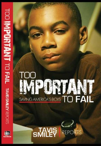 Too Important to Fail: Saving America's Boys (Tavis Smiley Reports)
