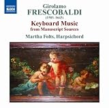 Girolamo Frescobaldi (1583-1643): Keyboard Music