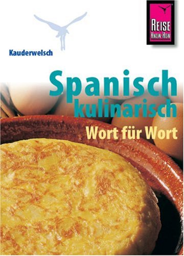 Kauderwelsch, Spanisch kulinarisch Wort für Wort Kauderwelsch, Spanisch kulinarisch Wort für Wort