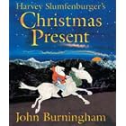 Harvey Slumfenburger's Christmas Present by John Burningham