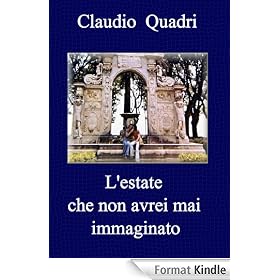 L'estate che non avrei mai immaginato - Italian Edition