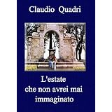 L'estate che non avrei mai immaginato - Italian Editiondi Claudio Quadri