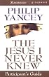 The Jesus I Never Knew Participant's Guide