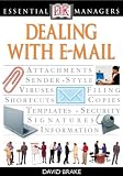 Dealing with E-Mail (Essential Managers)