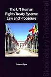The United Nations human rights treaty system : law and procedure