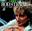 The Story So Far: The Very Best Of Rod Stewart (2CD)
