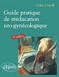 Guide pratique de la r��ducation uro-gyn�cologique