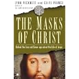 The Masks of Christ: Behind the Lies and Cover-ups About the Life of Jesus by  Lynn Picknett and Clive Prince